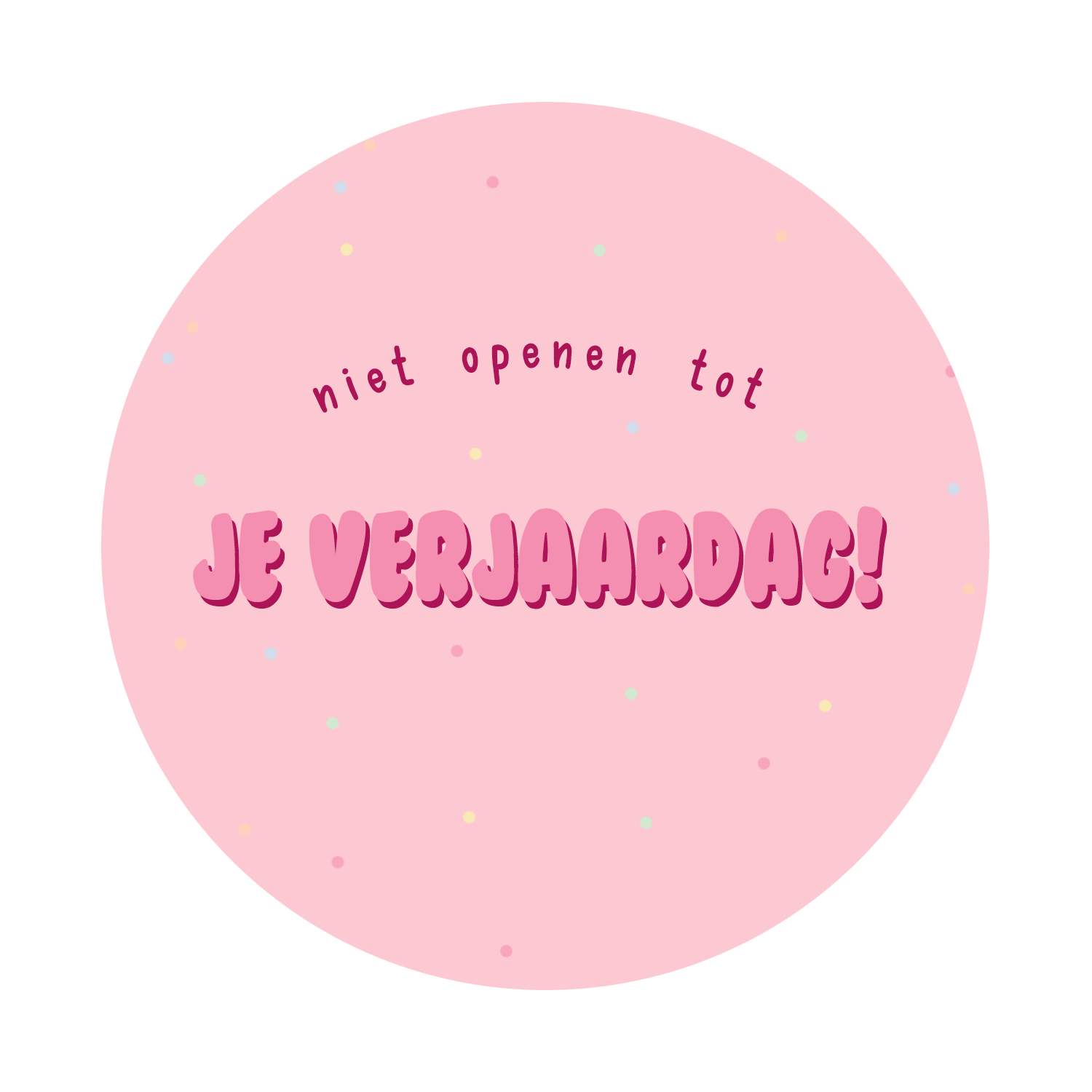 Niet openen tot je verjaardag!